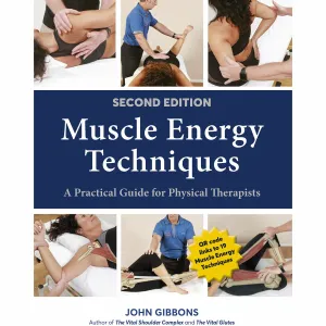 Muscle Energy Techniques: A Practical Guide for Physical Therapists By John Gibbons
